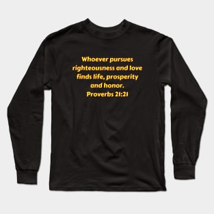 Bible Verse Proverbs 21:21 Long Sleeve T-Shirt